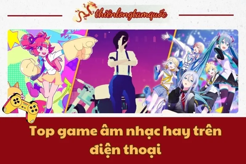 Top game âm nhạc hay trên điện thoại: Hòa mình vào nhịp điệu cực đỉnh 2024