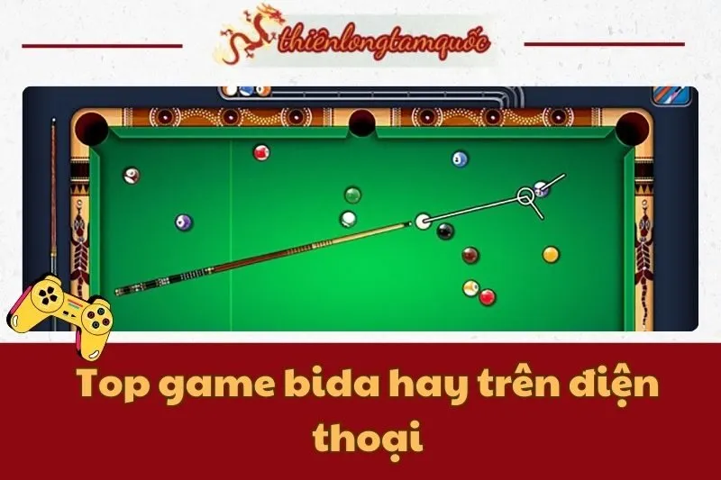 Top game bida hay trên điện thoại với đồ họa 3D và đa chế độ 2024