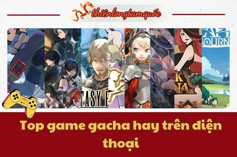 Top game gacha hay trên điện thoại: 15 tựa game gacha hấp dẫn 2024