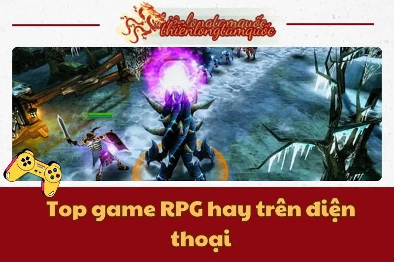 Top game RPG hay trên điện thoại 2024: Danh sách cực chất cho Android và iOS