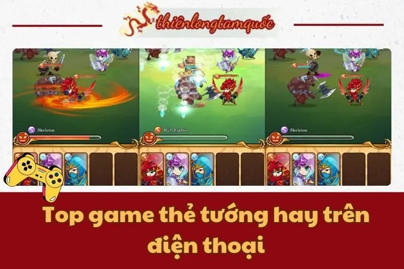 Top game thẻ tướng hay trên điện thoại năm 2024 bạn không nên bỏ qua!