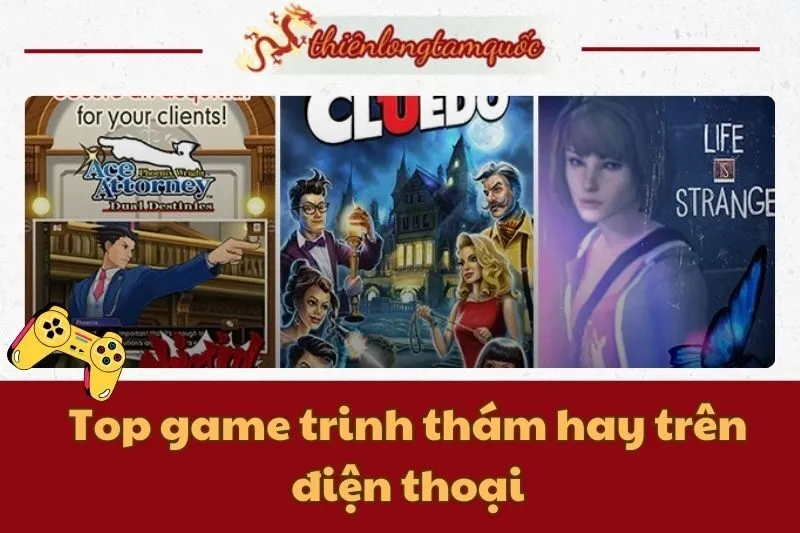 Top game trinh thám hay trên điện thoại: Khám phá thế giới phá án