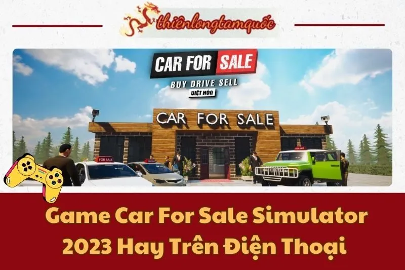 Game Car For Sale Simulator 2023 Hay Trên Điện Thoại – Tải Và Chơi Ngay