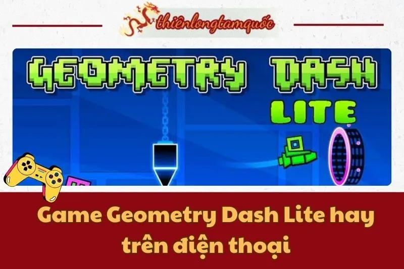 Game Geometry Dash Lite hay trên điện thoại: Tải và mẹo chơi 2024