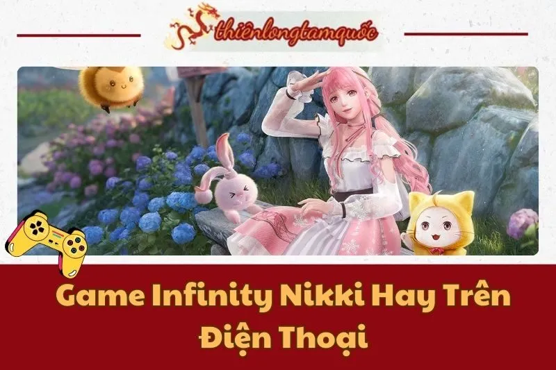 Game Infinity Nikki Hay Trên Điện Thoại: Hướng Dẫn Chi Tiết