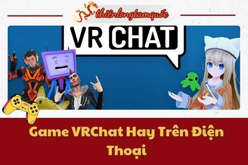 Game VRChat Hay Trên Điện Thoại: Hướng Dẫn Tải Và Trải Nghiệm 2024