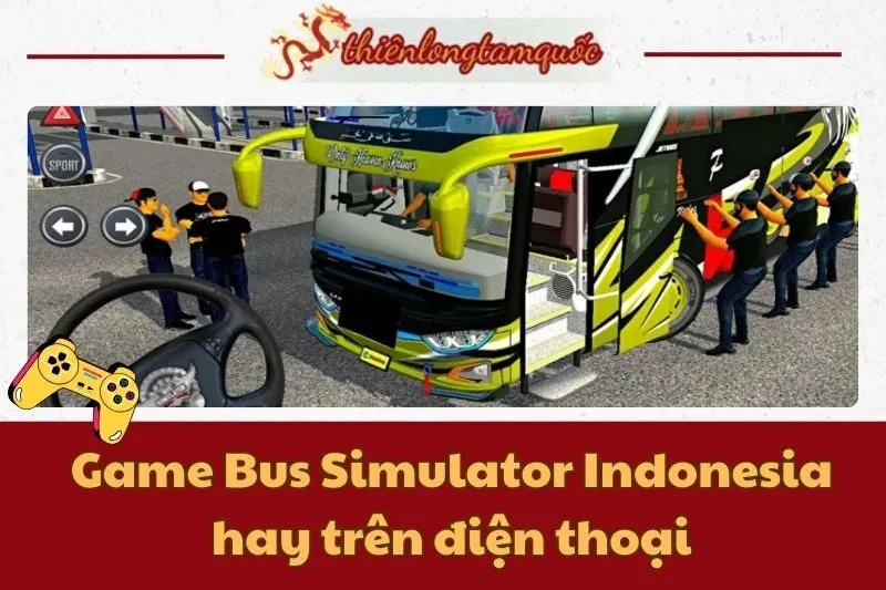 Trải nghiệm game Bus Simulator Indonesia hay trên điện thoại