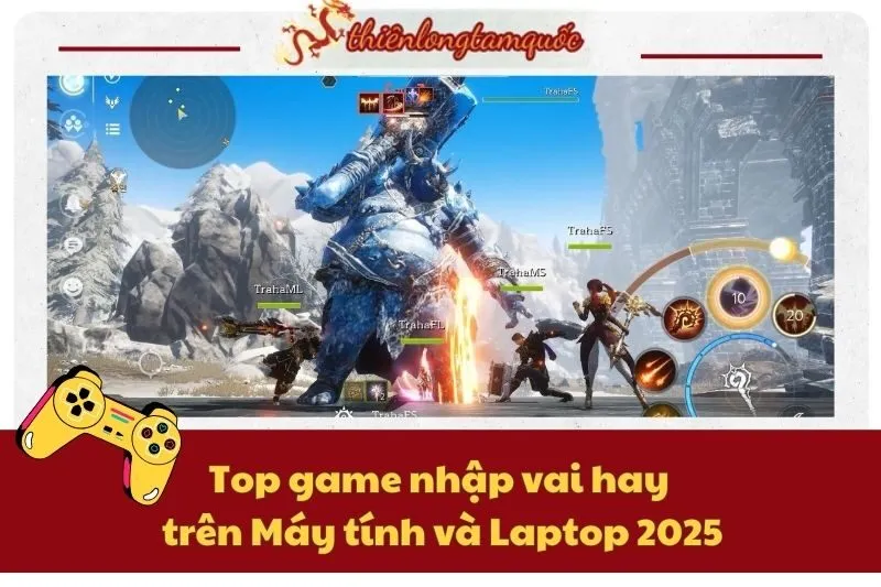 Top game nhập vai hay trên Máy tính và Laptop 2025 – Cập nhật mới