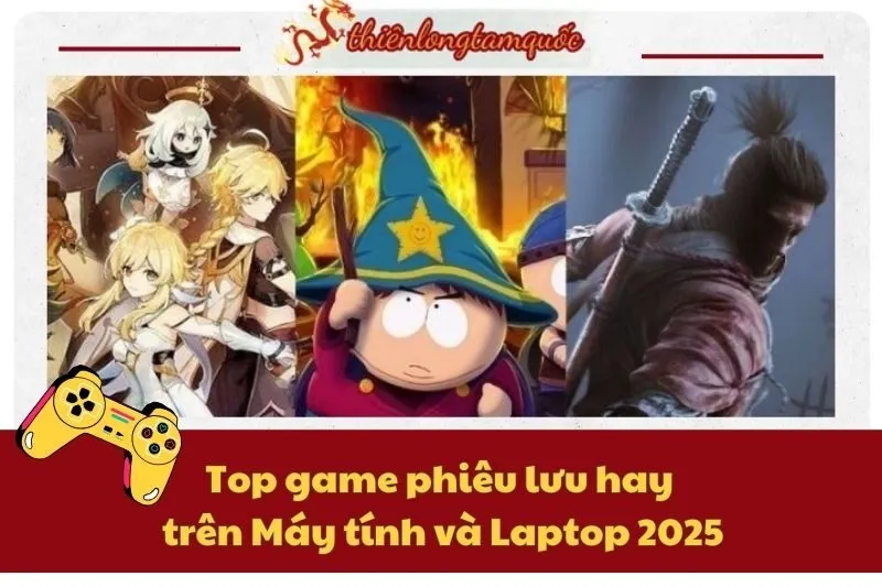 Top game phiêu lưu hay trên Máy tính và Laptop 2025